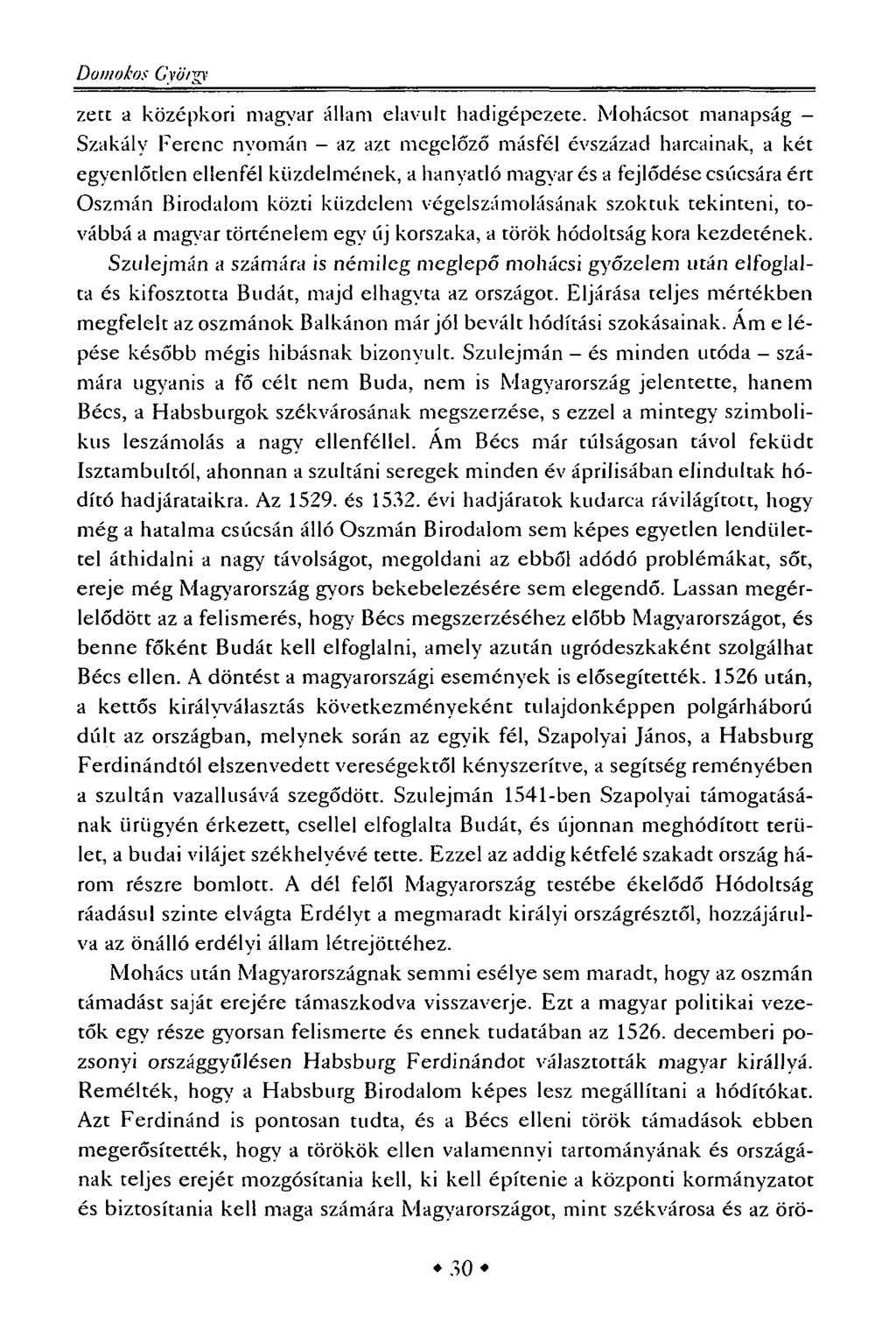 Domokos G'yó'/gv zett a középkori magyar állam elavult had gépezete.