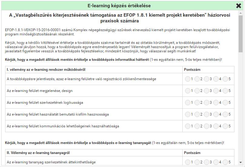 E-learning képzés esetén minden tanuló saját maga rögzíti az értékelését a Képzéseim fülön lévő Értékelő lap kitöltése funkcióval (lsd. 4.2.