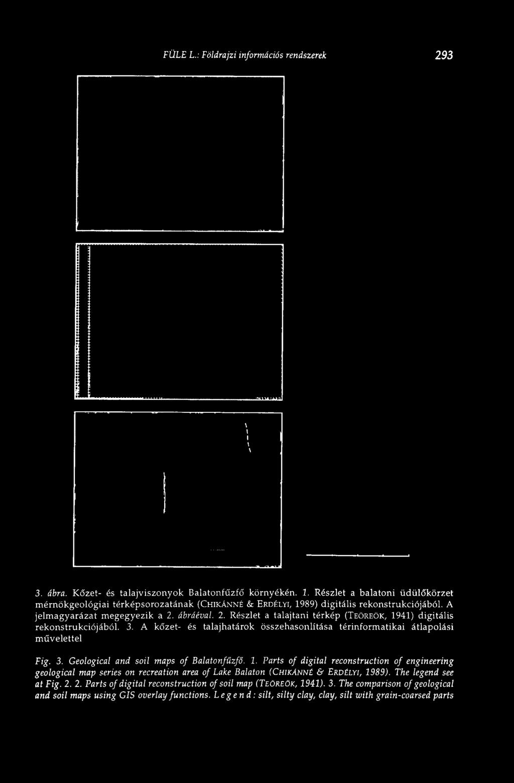 A jelmagyarázat megegyezik a 2. ábráéval. 2. Részlet a talajtani térkép (TEÖREÖK, 1941) digitális rekonstrukciójából. 3.