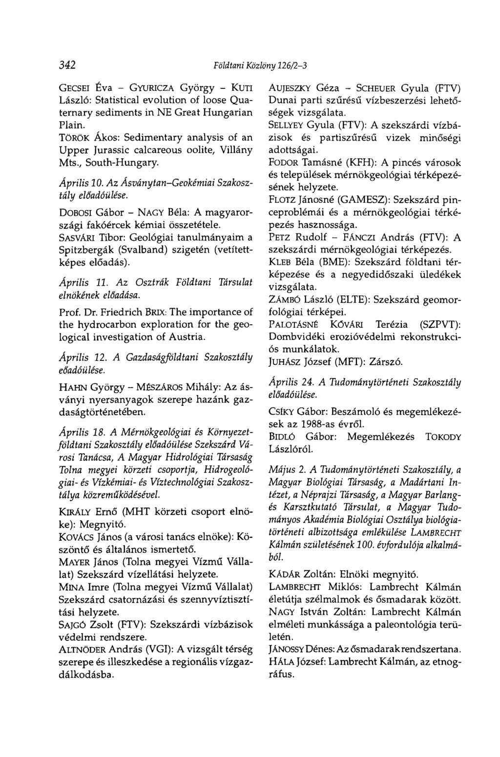 342 Földtani Közlöny 126/23 GECSEI Éva GYURICZA György Kun László: Statistical evolution of loose Quaternary sediments in NE Great Hungarian Plain.