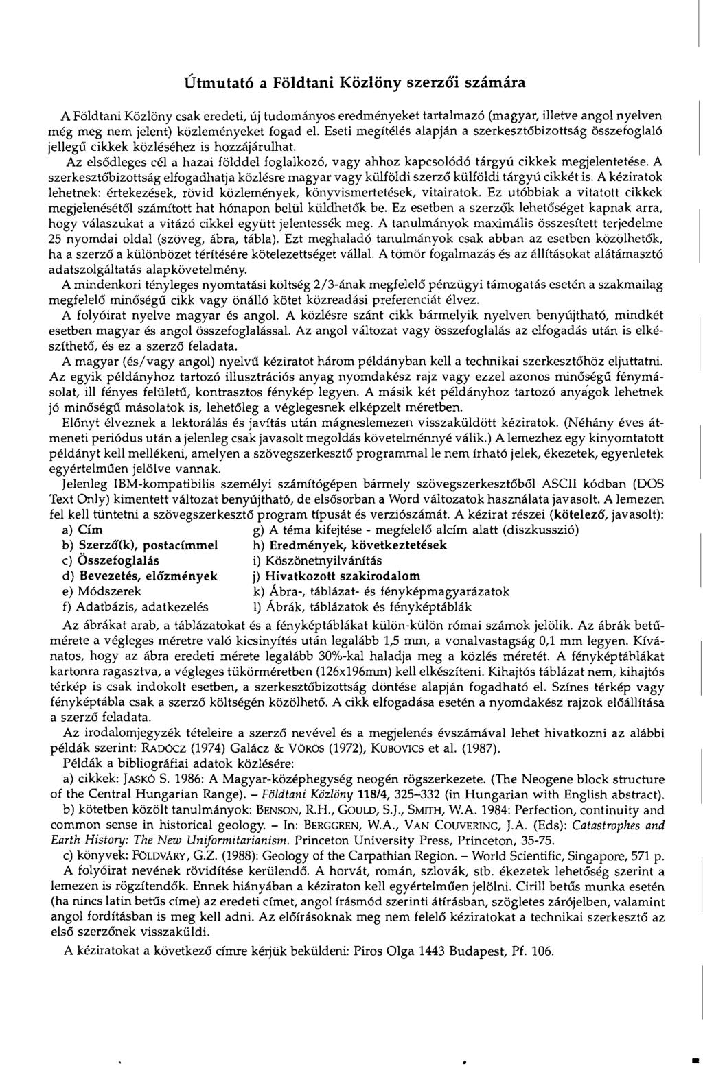 Útmutató a Földtani Közlöny szerzó'i számára A Földtani Közlöny csak eredeti, új tudományos eredményeket tartalmazó (magyar, illetve angol nyelven még meg nem jelent) közleményeket fogad el.