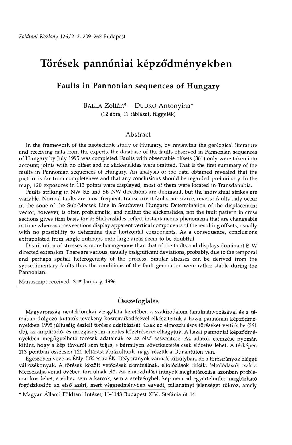 Földtani Közlöny 126/23, 209262 Budapest Törések pannóniai képződményekben Faults in Pannonian sequences of Hungary BALLÁ Zoltán* DUDKO Antonyina* (12 ábra, 11 táblázat, függelék) Abstract In the