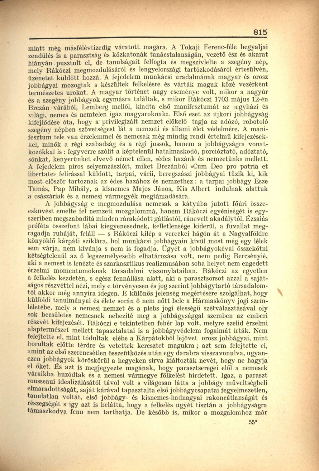 815 miatt még másfélévtizedig váratott magára.