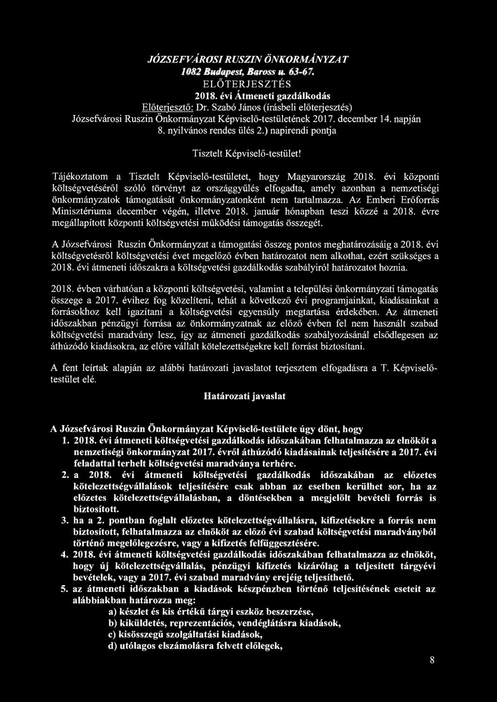 JÓZSEFVÁROSI RUSZIN ÖNKORMÁNYZA T 1Ü82 Budapest, Baross u. 63*47, ELŐTERJESZTÉS 2018. évi Átmeneti gazdálkodás Józsefvárosi Ruszin Önkormányzat Képviselő-testületének 2017. december 14. napján 8.