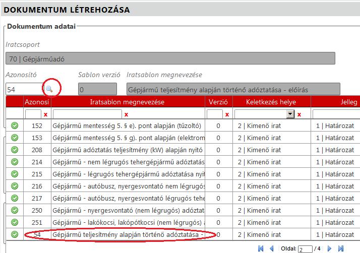 A megfelelő iratmintát kiválasztjuk a behívható listából. Fontos! Iratminta csak akkor választható ki, ha a központi iratsablonból Másolat készül! (Ügyvitel/Iratsablonok útvonalon elérhető.