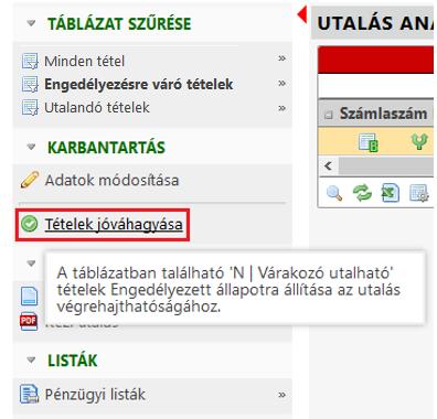 Amennyiben a túlfizetés rendezés megfelelően került rögzítésre, az utalás végrehajthatóságához szükséges az utalás analitika tétel jóváhagyása, ami a bal oldali navigációs ablak Tételek jóváhagyása