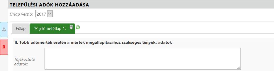 A gomb lenyomásával további betétlapok adhatóak hozzá a bevalláshoz. 6. Az A jelű betétlapra kattintunk, majd megkezdjük annak rögzítését.