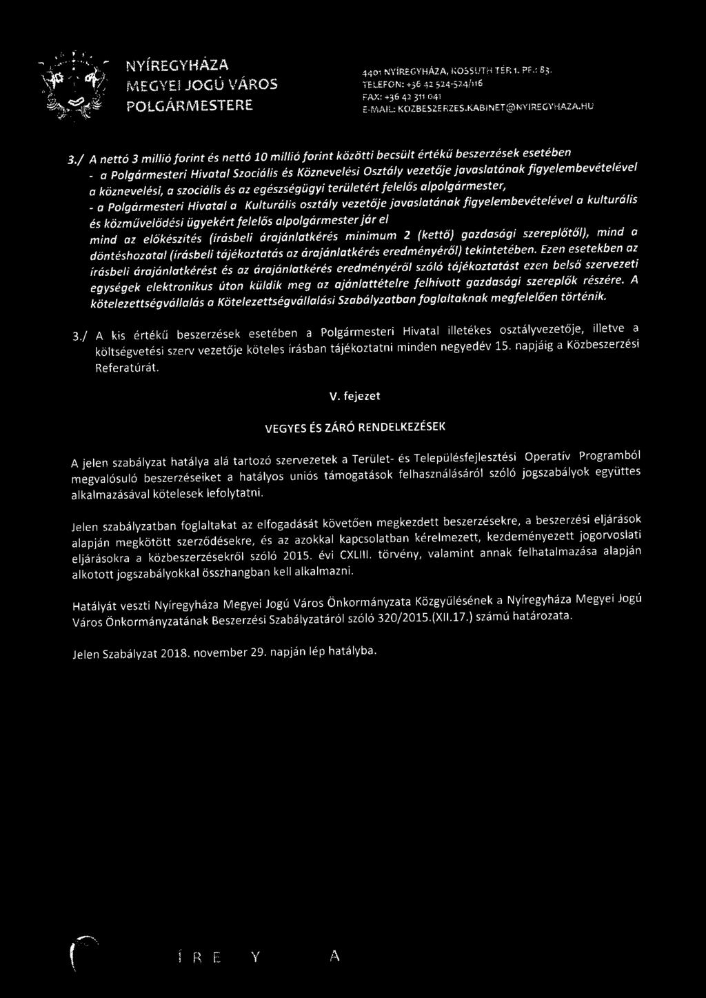 köznevelési, a szociális és az egészségügyi területért felelős alpolgármester, - a Polgármesteri Hivatal a Kulturális osztály vezetője javaslatának figyelembevételével a kulturális és közművelődési