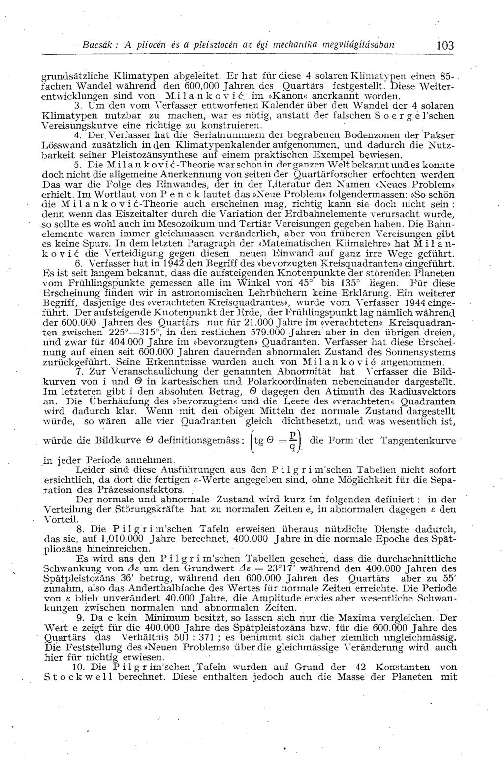 Bacsák : A pliocén és a pleisztocén az égi mechanika megvilágításában ЮЗ grundsätzliche Klimatypen abgeleitet. Er hat für diese 4 solaren Klimatypen einen 85-.