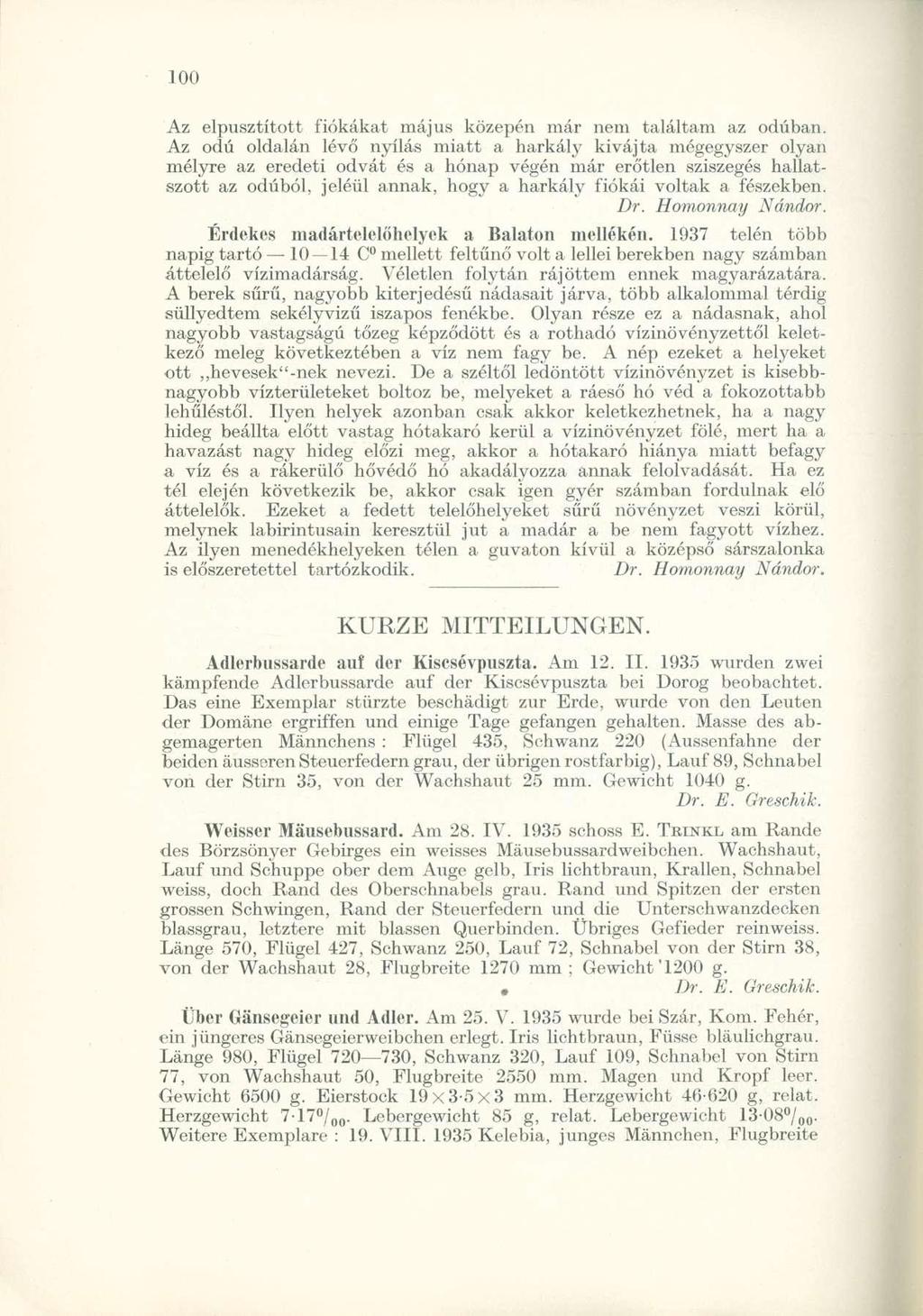 Az elpusztított fiókákat május közepén már nem találtam az odúban.