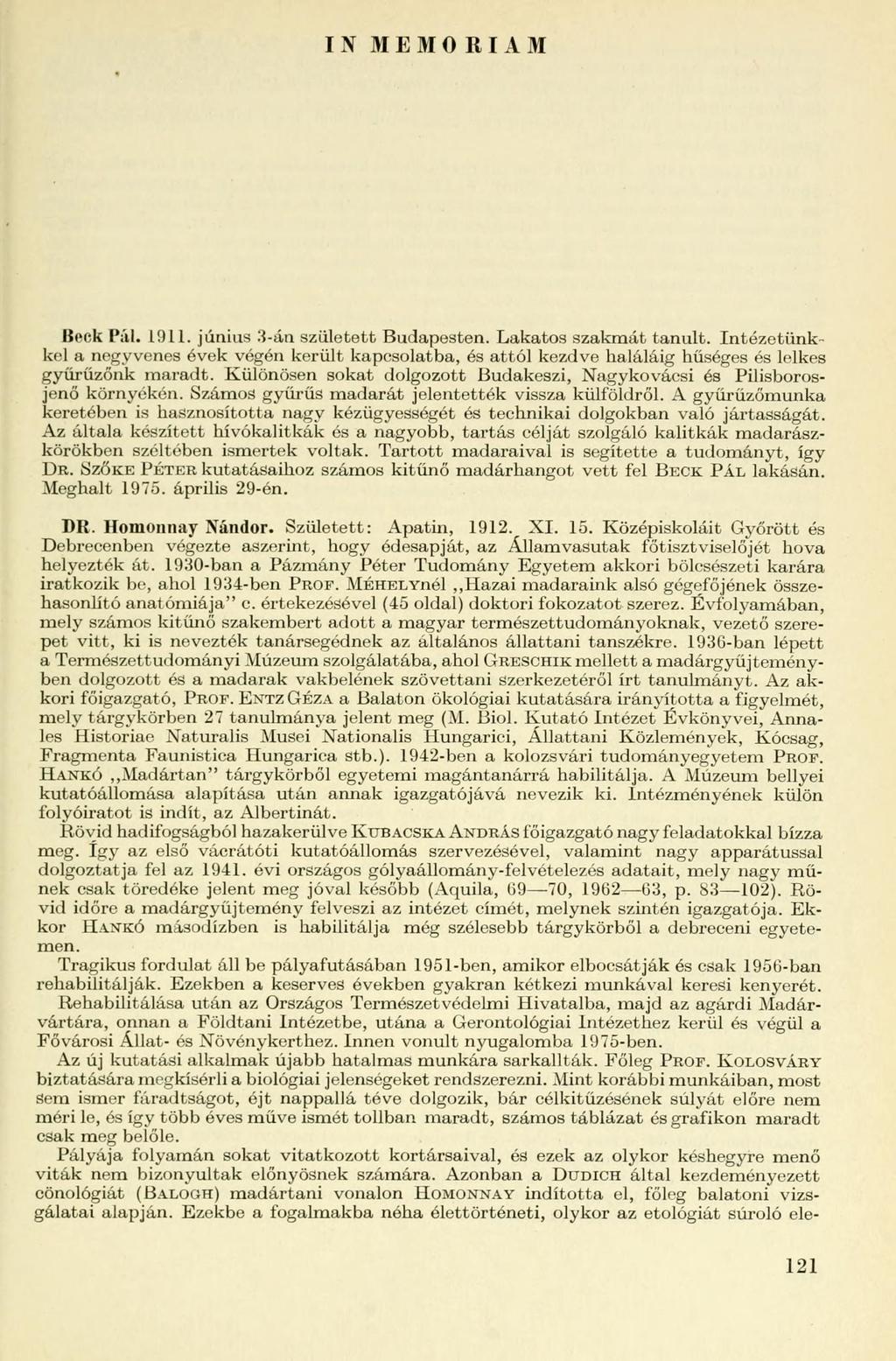 IN MEMÓRIÁM Beck Pál. 1911. június 3-án született Budapesten. Lakatos szakmát tanult.