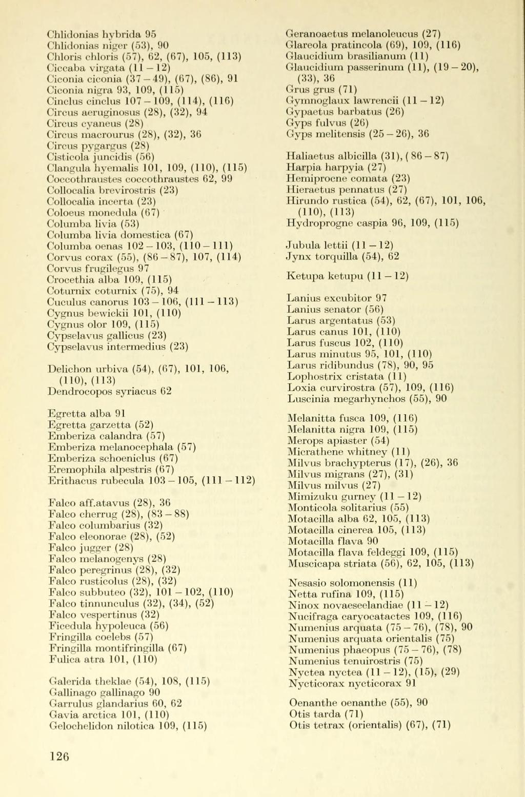 ('hliiloiiins hyhrida 95 Chlidonias niger (53), 90 Cliloris chloris (57), 62, (67), 105, (113) Ciccaba virgata (11 12) Ciconia ciconia (37-49), (07), (86), 91 Ciconia nigra 93, 109, (115) Cinclus