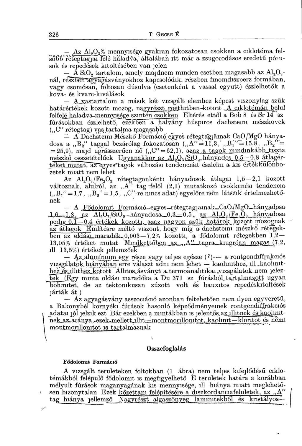 Az A120 3% mennyisége gyakran fokozatosan csökken a ciklotéma felsőbb 'réfegtagjai felé haladva,' általában itt már a zsugorodásos eredetű pólusok és repedések kitöltésében van jelen A Si02 tartalom,