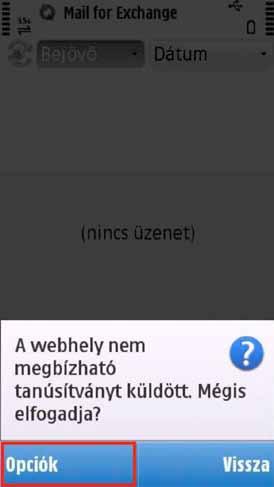 Az érkezô tanúsítványokat az elsô alkalommal a készülék nem tekinti megbízhatónak, ezért azt el kell fogadnia.
