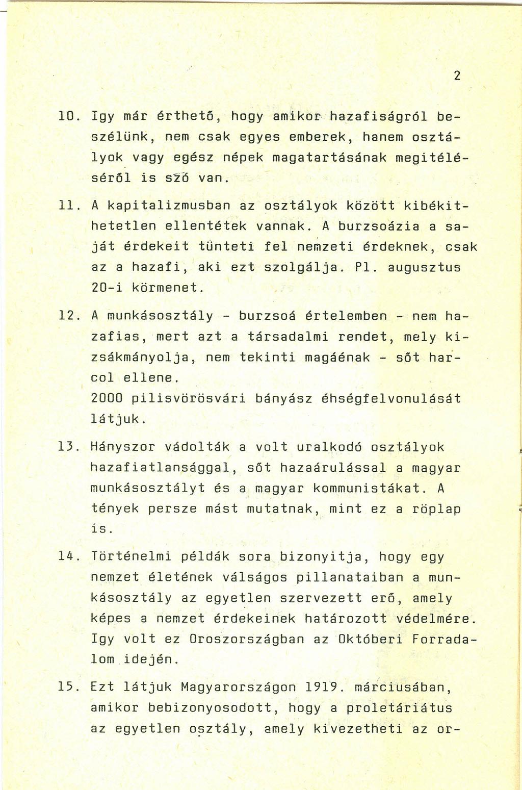 2 10. Igy már érthető, hogy amikor hazafiságról beszélünk, nem csak egyes emberek, hanem osztályok vagy egész népek magatartásának megitéléséről is szd van. ll.