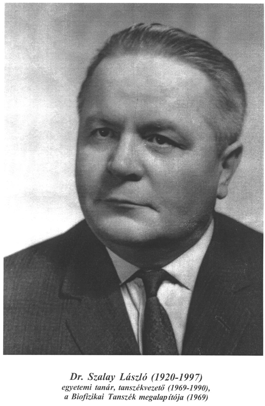 Szalay László (1920-1997) professzorra emlékezve halálának 10. évfordulója alkalmából.
