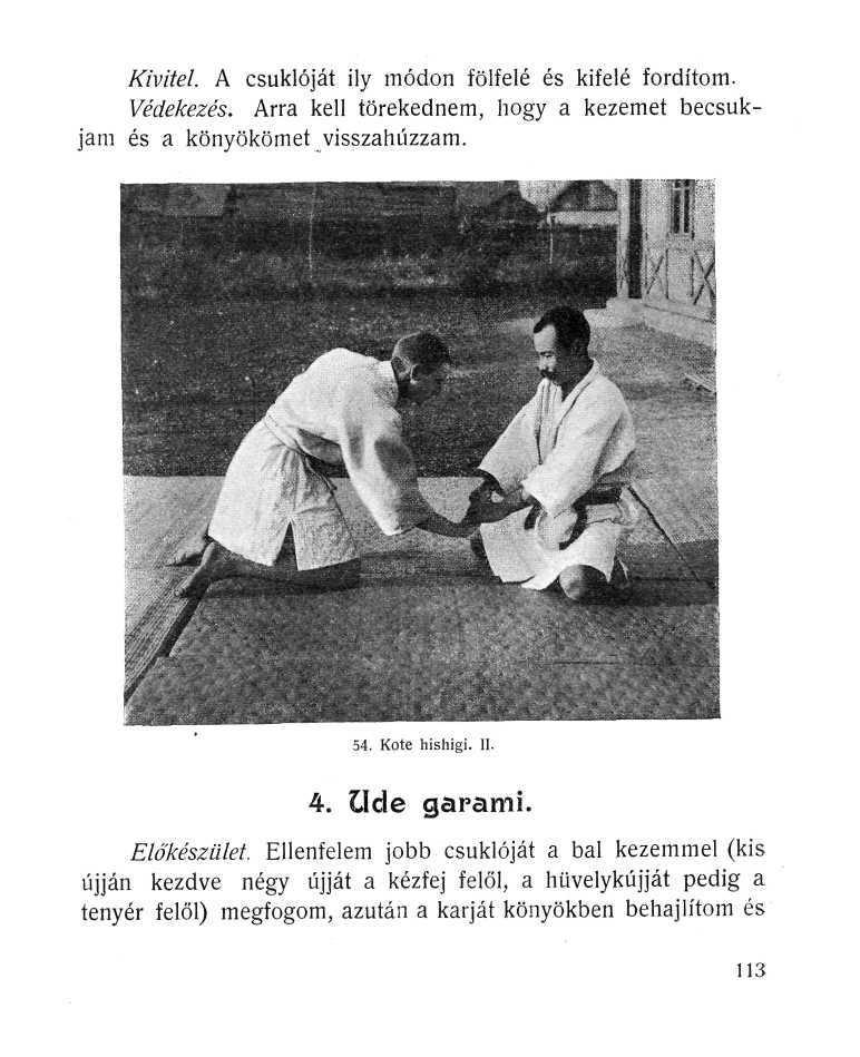 Kivitel. A csuklóját ily módon fölfelé és kifelé fordítom. Védekezés. Arra kell törekednem, hogy a kezemet becsukjam és a könyökömet visszahúzzam. 54. Kote hishigi. II. 4. Ode garami.