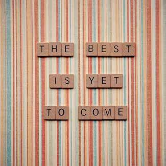 POD TYPOGRAPHY HC025-A The Best Is Yet To