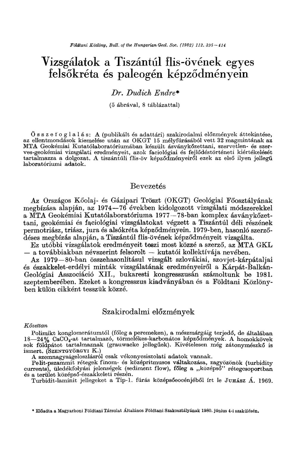 Földtani Köüimy, Bull, of the Hungarian Qeol. Soc. (1982) 112. 95 414 Vizsgálatok a Tiszántúl flis-övének egyes felsőkréta és paleogén képződményein Dr.