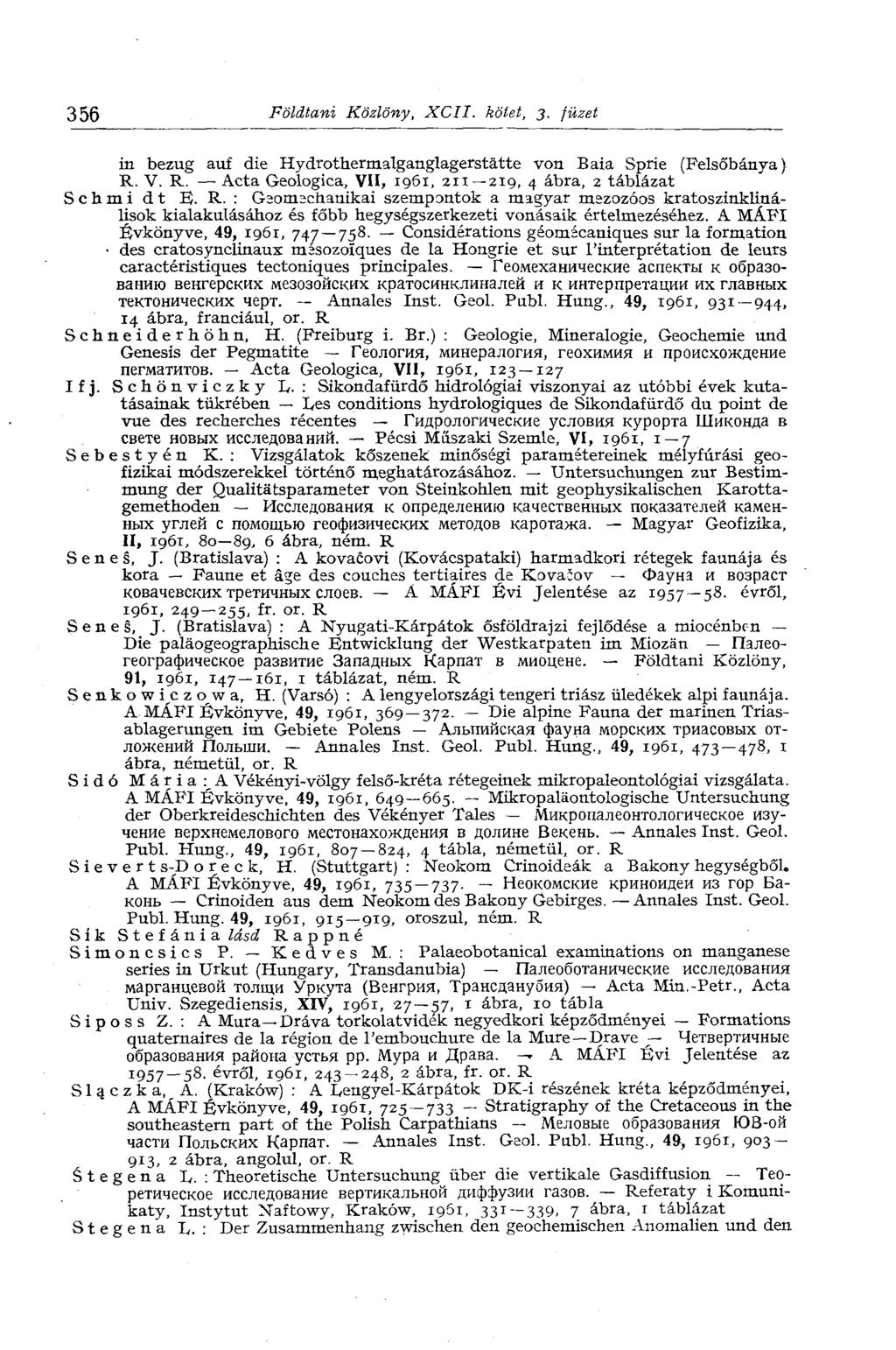 356 Földtani Közlöny, XCII. kötet, 3. füzet in bezúg auf die Hydrothermalganglagerstätte von Baia Sprie (Felsőbánya) R.