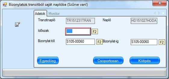 1.2.2 Átvétel tranzit naplóból Lépjünk be abba a menüpontba, ahol az átadásra szánt bizonylatot rögzítettük (pl.: Belföldi egyéb pénzbekérők, Banki terhelések, stb.