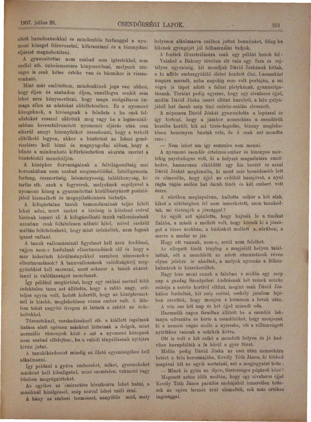 1907. julius 28. CSENDŐRSÉGI LAPOK. 351 sitott h~zudozás,okkal és.mindenféle furfanggal a nyo. mozó kozeget felrevezetm, kifárasztani és a bizonyitási eljárást megneheziteni.