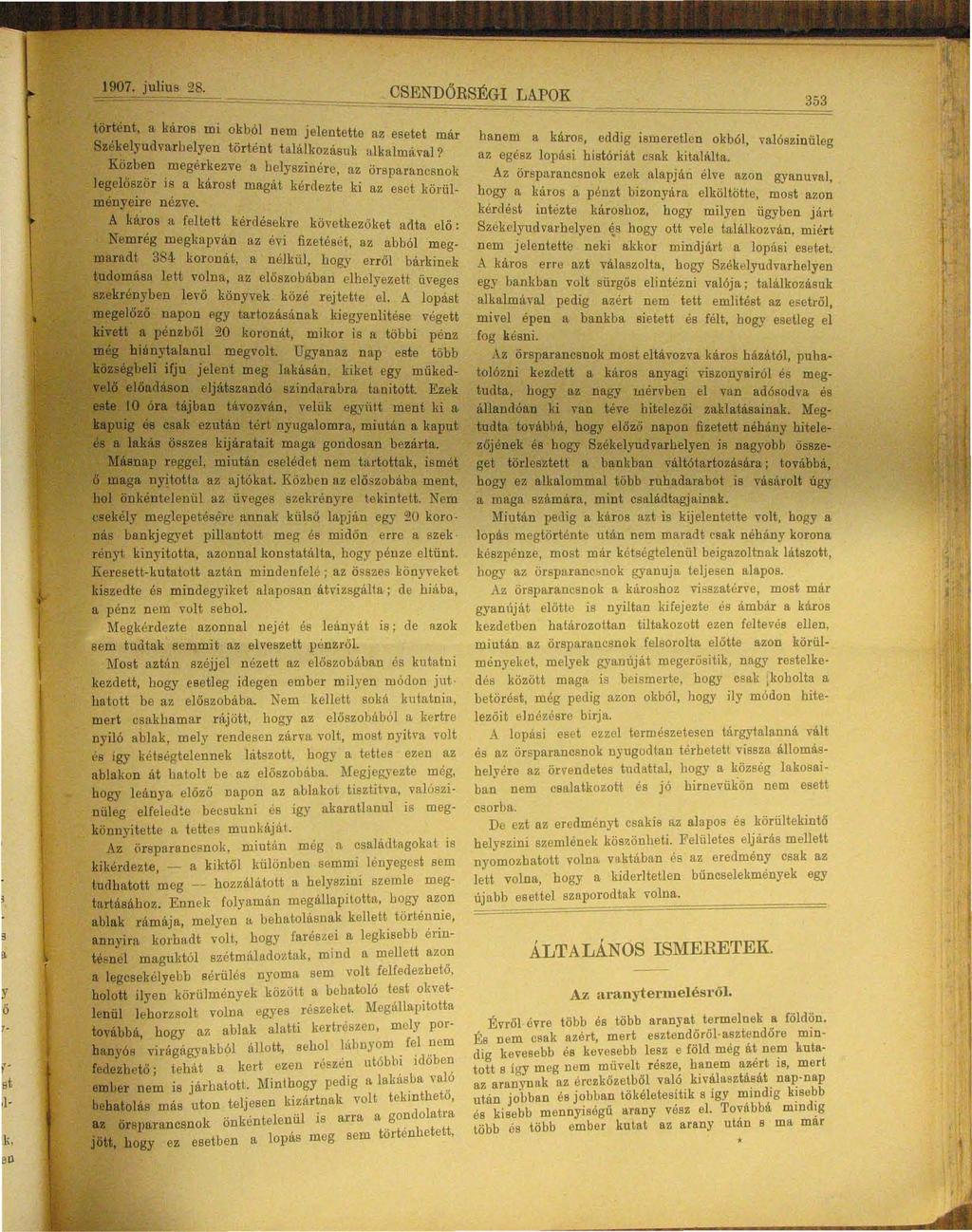 1907. jnlius 28. =--- ---:--=~----- CSENDŐRSÉGI LAPOK történt. a káros mi okból nem jelentette az esetet már Székelyudvarhelyen történt találkozásuk alkalmával?