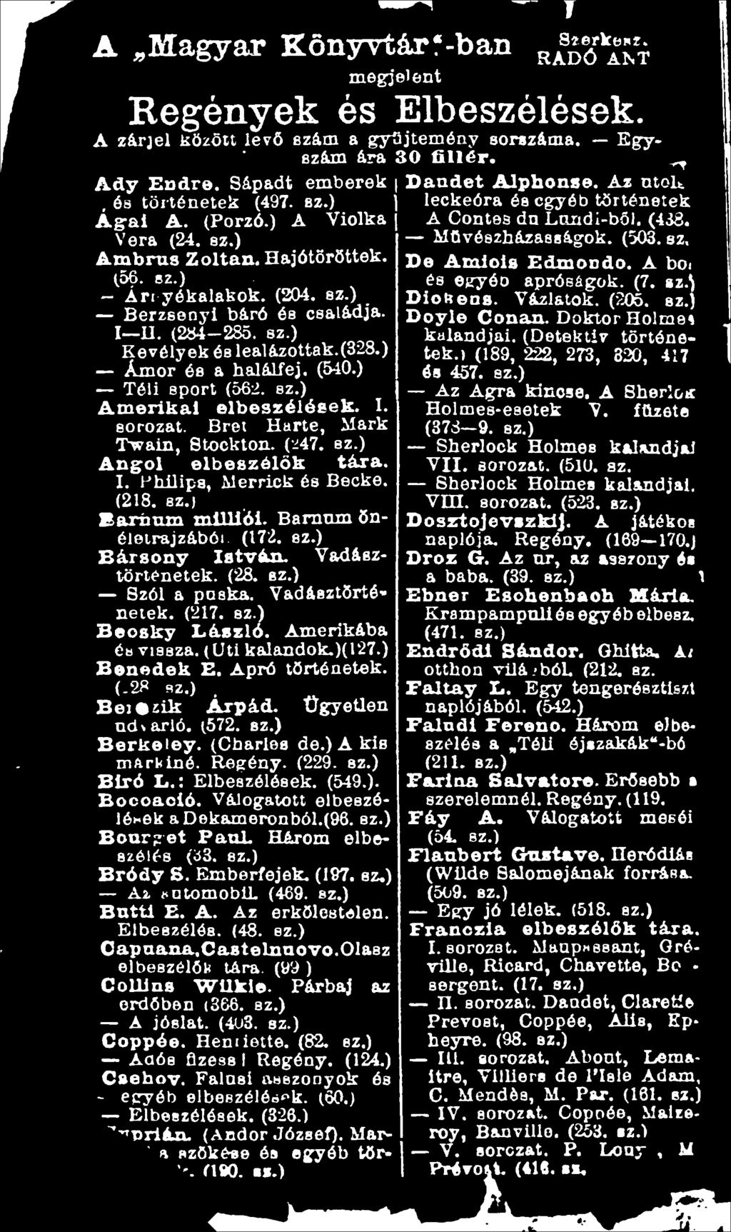 Bret Harte, Mark Twain, Stockton. (-.^47. bz.) Angol elbeszélk taxa. I. Philips, Merrick és Becke. (218. sz.) Barxiiun mllllól. Bamnm önéletrajzából (172. sz.) Bársony István. Vadáaztörtí-netek. (28.