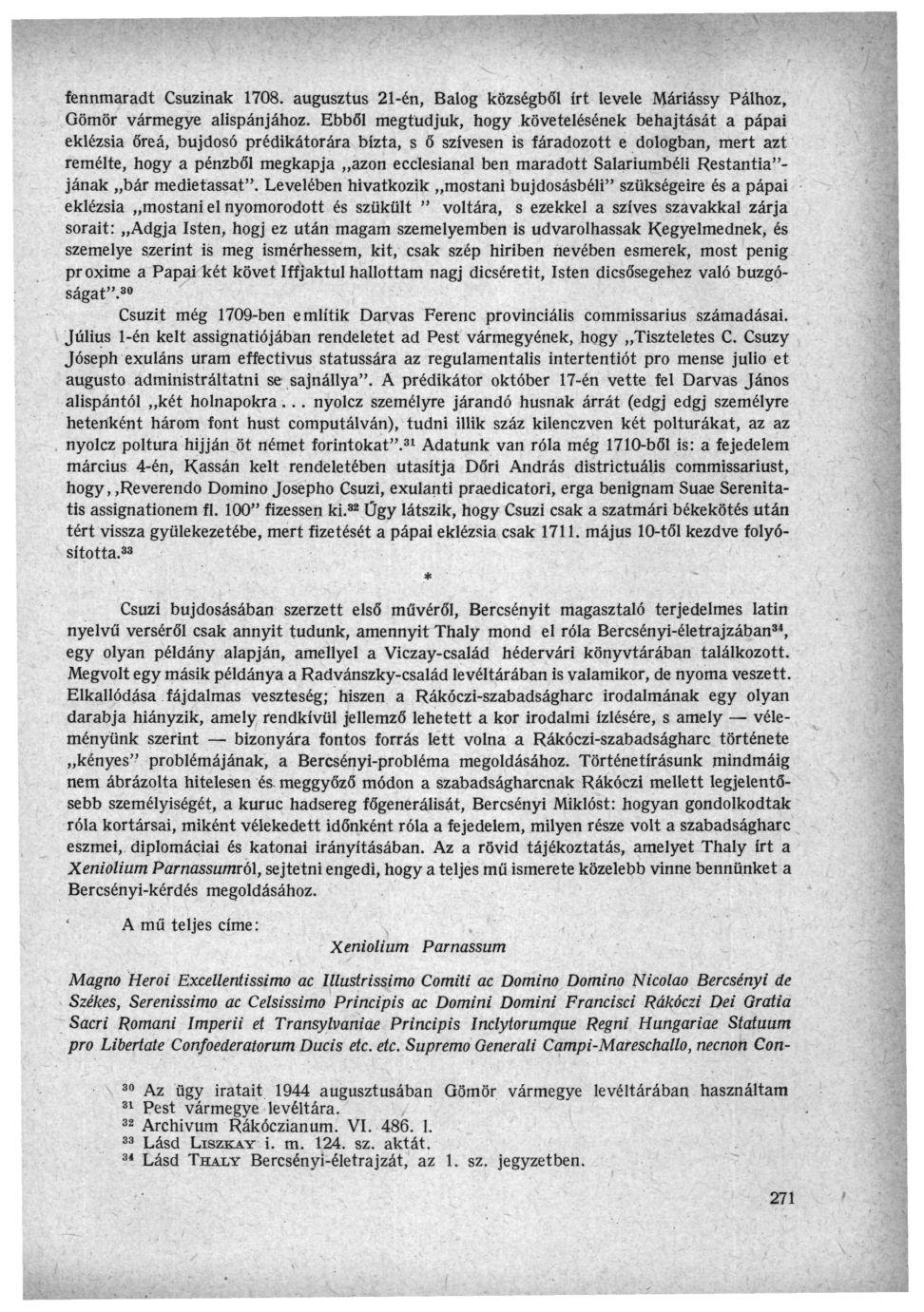 fennmaradt Csuzinak 1708. augusztus 21-én, Balog községből írt levele Máriássy Pálhoz, Gömör vármegye alispánjához.