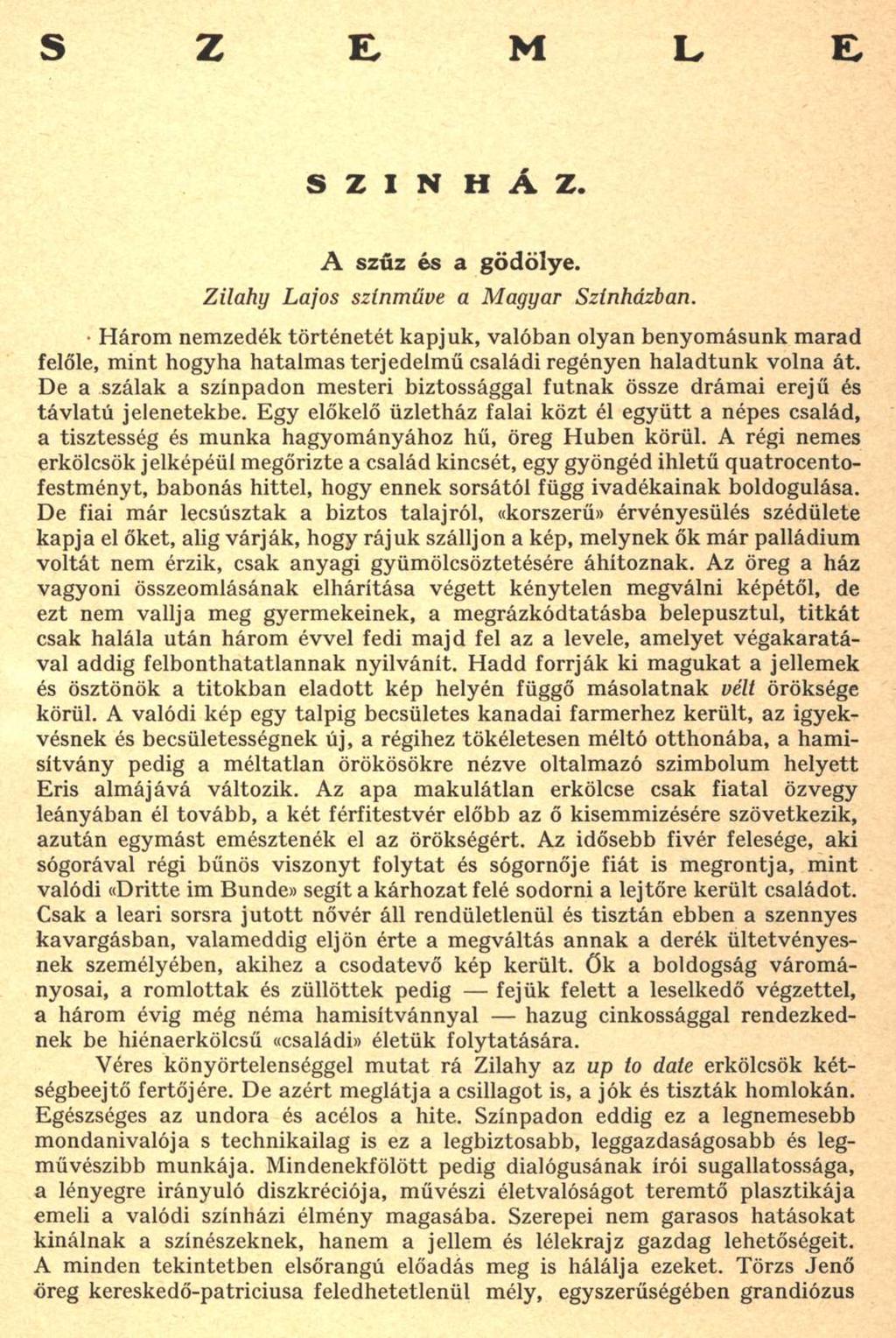 S Z E M L E S Z I N H Á Z. A szűz és a gödölye. Zilahy Lajos színmüve a Magyar Színházban.