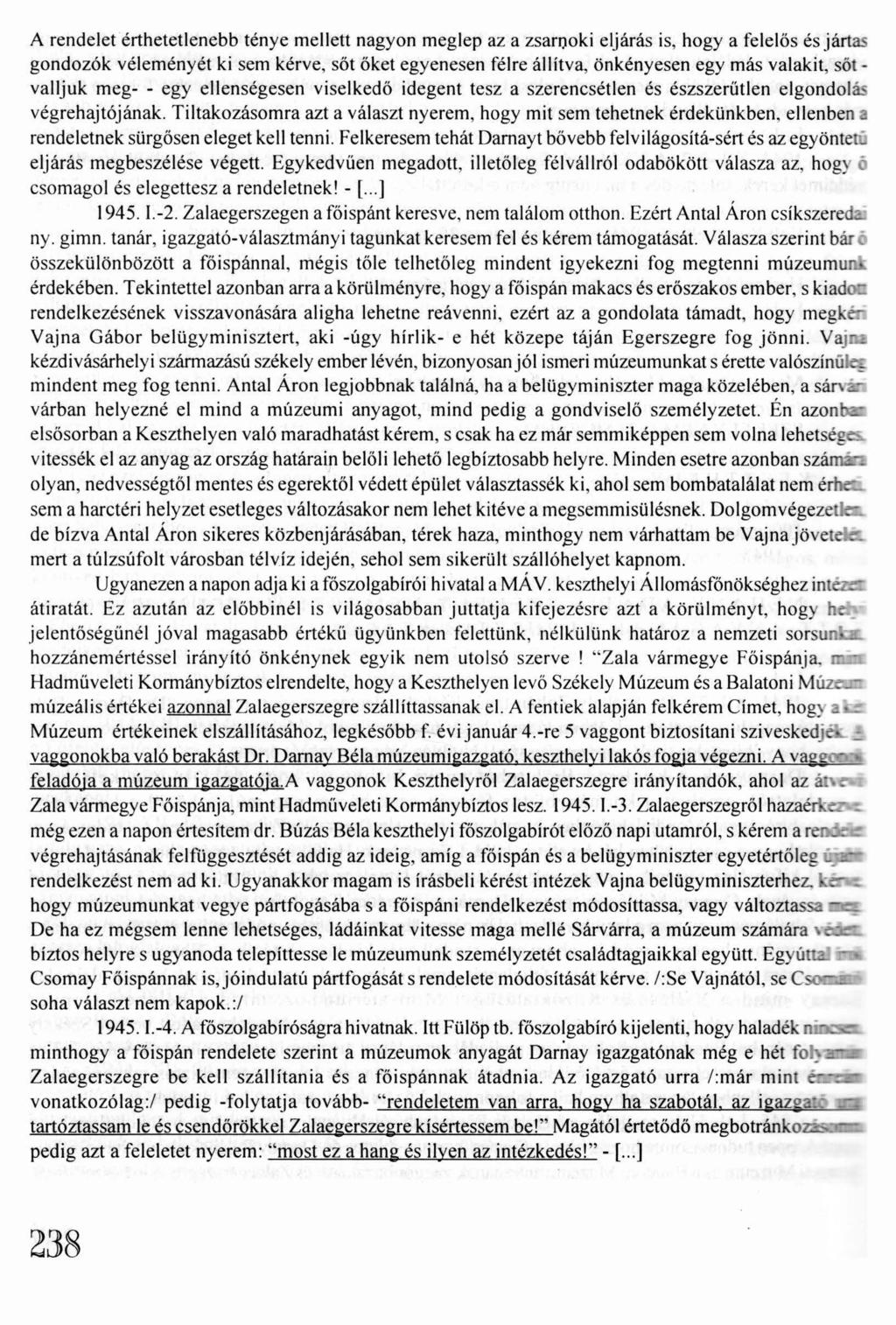 A rendelet érthetetlenebb ténye mellett nagyon meglep az a zsarjjoki eljárás is, hogy a felelős és jártas gondozók véleményét ki sem kérve, sőt őket egyenesen félre állítva, önkényesen egy más