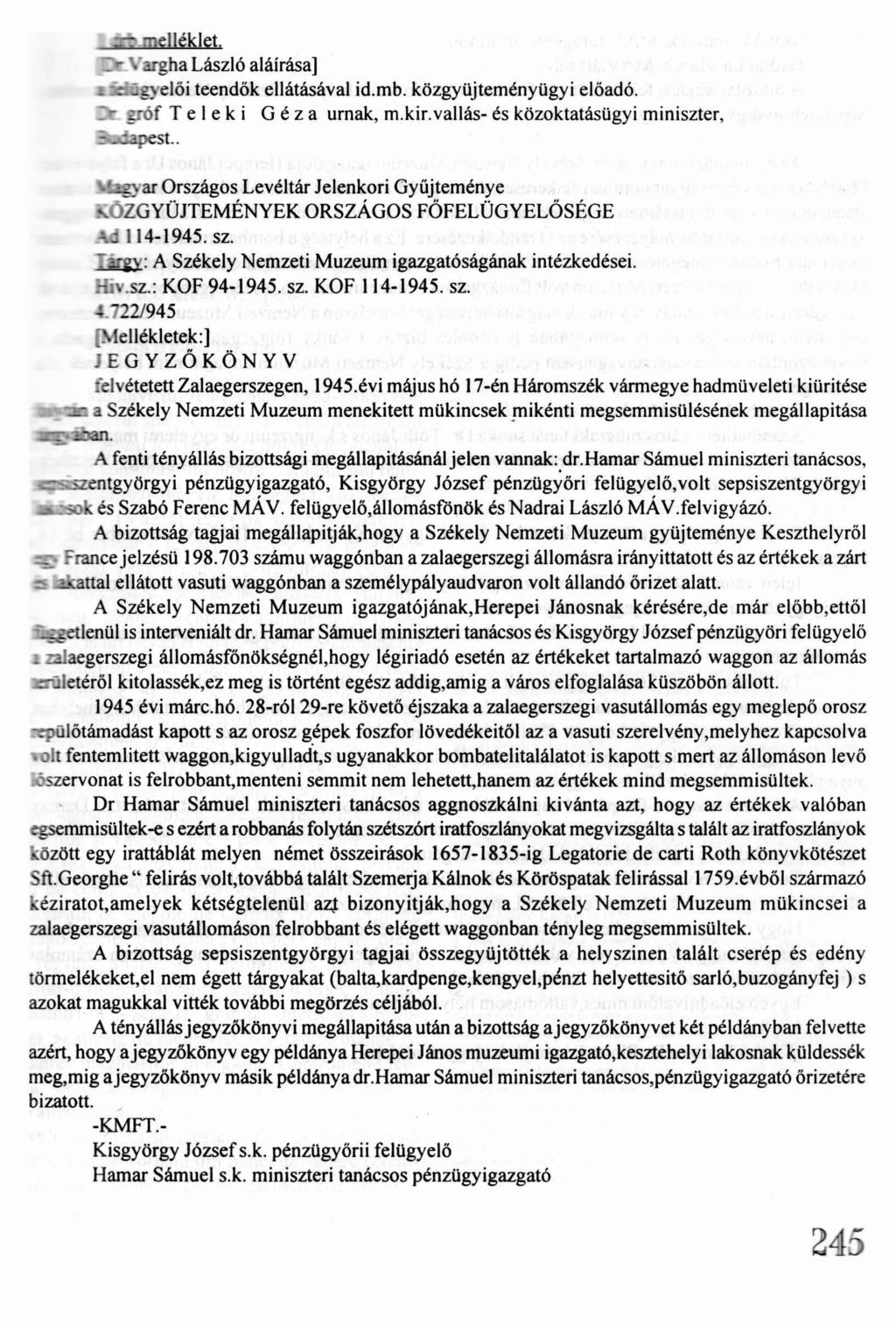 melléklet. argha László aláírása] - elöi teendők ellátásával id.mb. közgyüjteményügyi előadó. f Te 1 e ki Géz a urnak, m.kir.