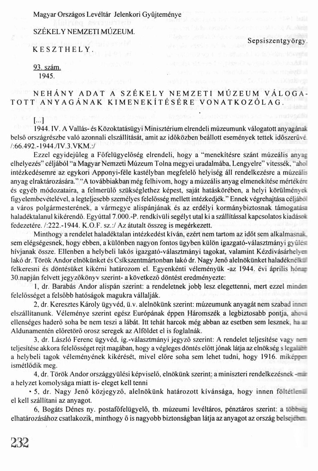 Magyar Országos Levéltár Jelenkori Gyűjteménye SZÉKELY NEMZETI MÚZEUM. KESZTHELY. Sepsiszentgyörgy. 93. szám. 1945.