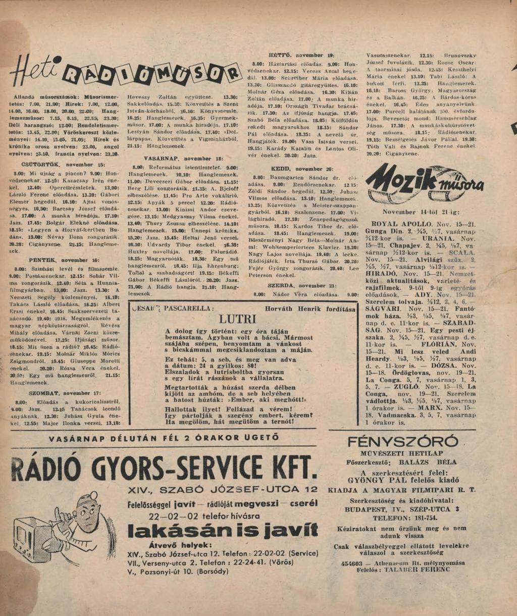 Állandó műsorszámok: Műsorismertetés: 7.00. 21.00; Hirelc: 7.00, 12.00, 14.00, 16.00, 18.00, 20.00. ZZŰO; Haoglerowzmüsor: 7.15, 8.15. 22J151 33.30; Oéli harangszó; 12.00; Rendeletisruertetcs: 13.