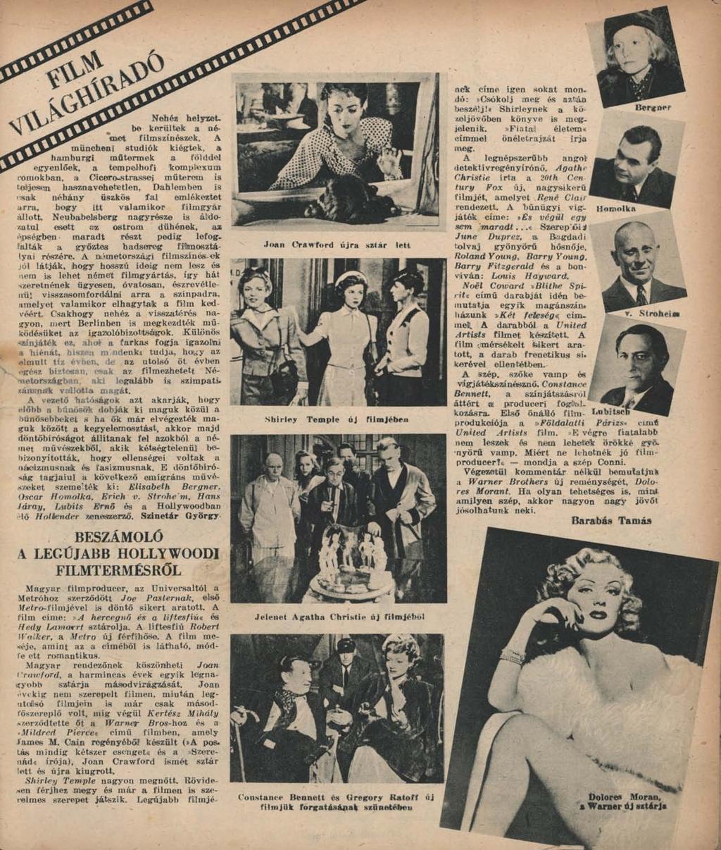 Nehéz helyzetbe kerültek a német filmszínészek. A müncheni stúdiók kiégtek, a hamburgi műtermek a földdel egyenlőek.