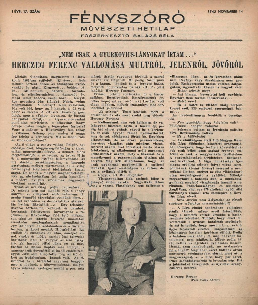 FÉNYSZÓRÓ I ÉVF. 17. SZÁM 1945 NOVEMBER 14 MUVESZETI HETILAP FŐSZERKESZTŐ BALÁZS BÉLA tt NEM CSAK A GYURKOVICS-LANYOKAT ÍRTAM.