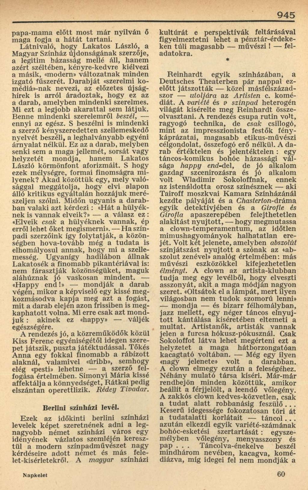 945 papa-mama előtt most már nyilván ő maga fogja a hátát tartani.