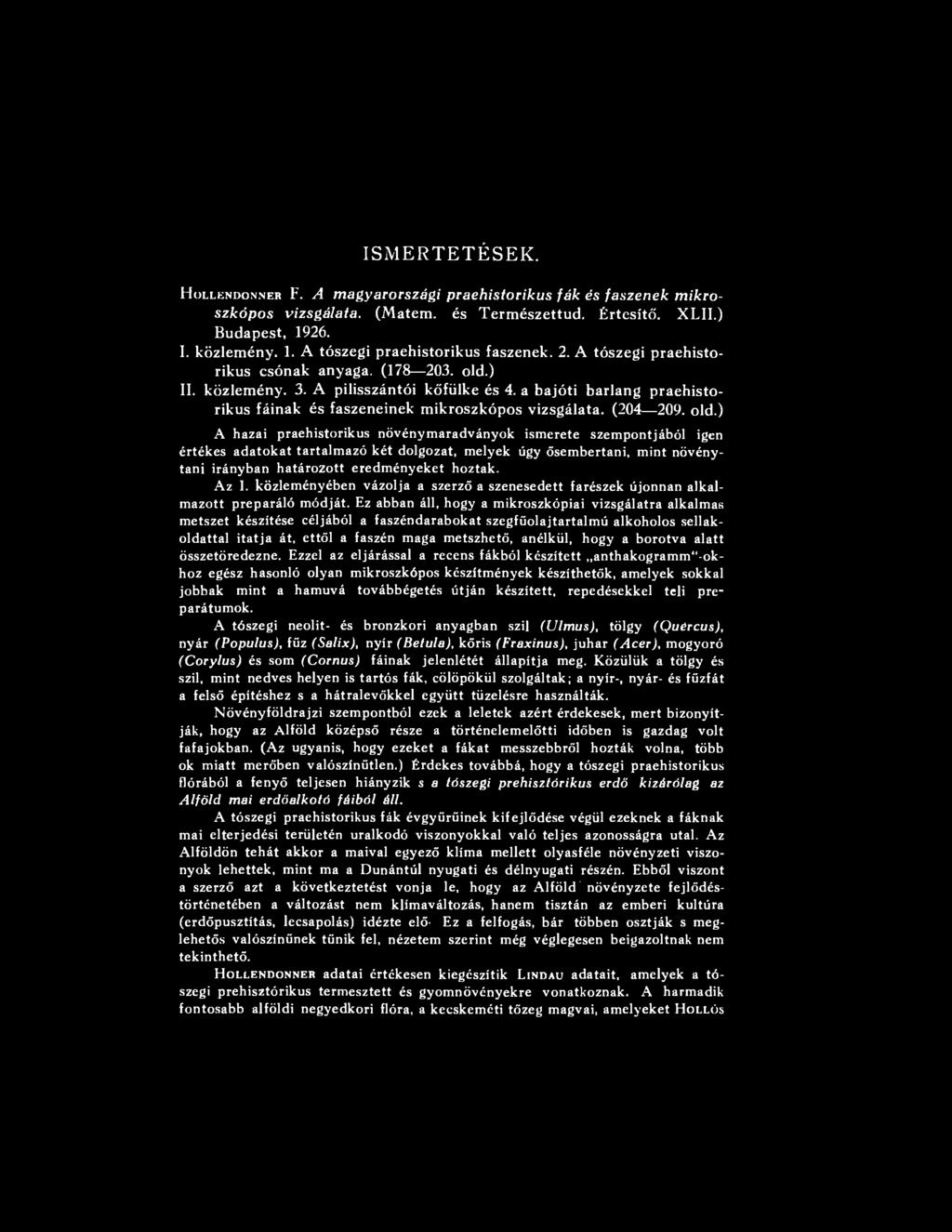 ) II. közlemény. 3. A pilisszántói kőfülke és 4. a bajóti barlang praehistorikus fáinak és faszeneinek mikroszkópos vizsgálata. (204 209. old.