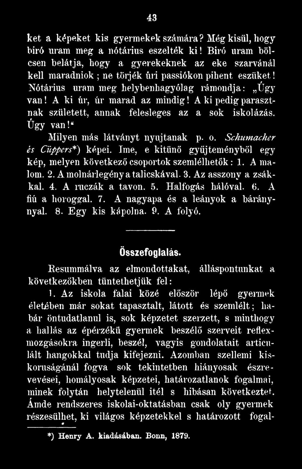 A fiú a horoggal. 7. A nagyapa és a leányok a báránynyal. 8. Egy kis kápolna. 9. A folyó. Összefoglalás. Besummálva az elmondottakat, álláspontunkat a következőkben tüntethetjük fel: 1.