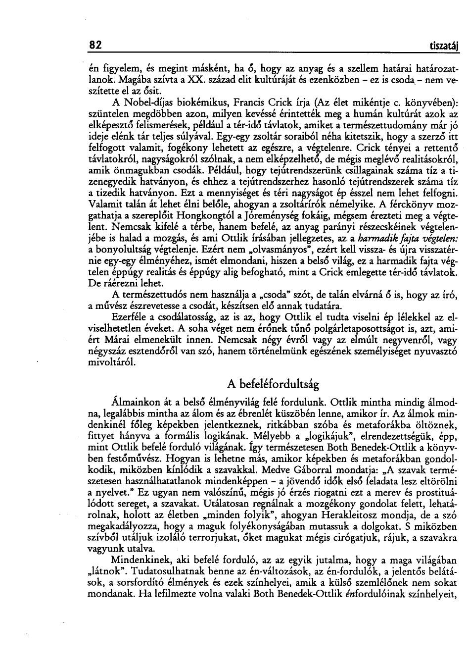 82 tiszatáj én figyelem, és megint másként, ha Ó, hogy az anyag és a szellem határai határozatlanok. Magába szívta a xx. század elit kultúráját és ezenközben - ez is csoda.- nem veszítette el az ósit.