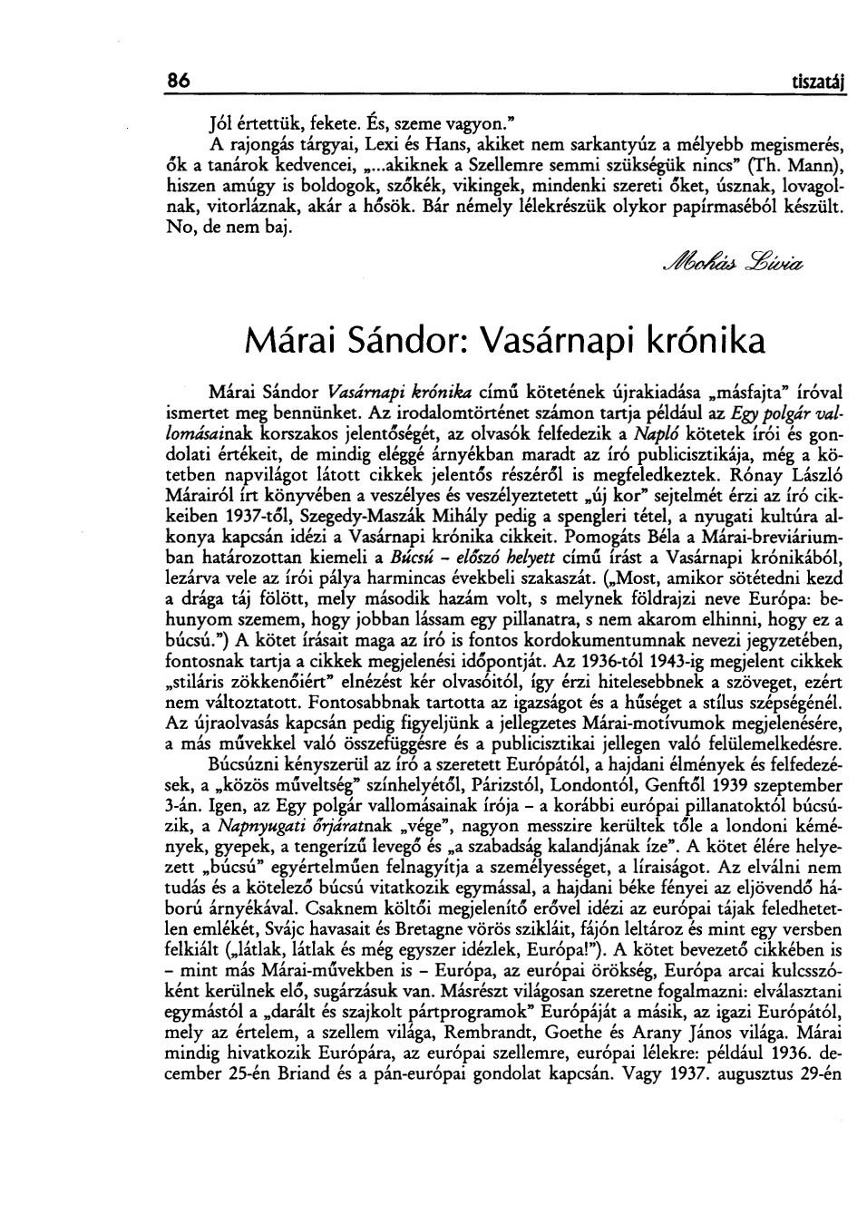 86 tiszatáj Jól értettük, fekete. És, szeme vagyon." A rajongás tárgyai, Lexi és Hans, akiket nem sarkantyúz a mélyebb megismerés, ok a tanárok kedvencei, ".