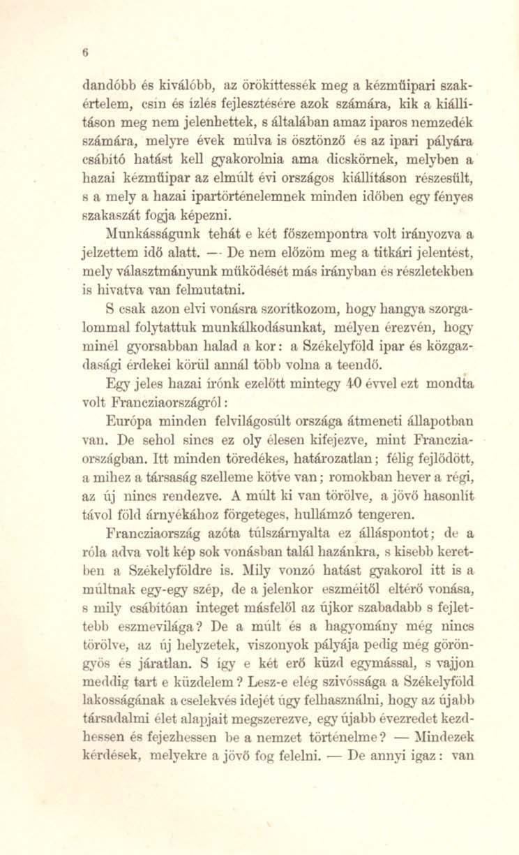 , dnndóbb és kiválóbb,!lz órökittessek meg a kézmtiipari szn.k érlelem, tsid és izlés fejlesztesere azok számára, kik a kiálií- 1Iison meg nem jelenbettek, 8 általában amllz iparos nemzedék 87.