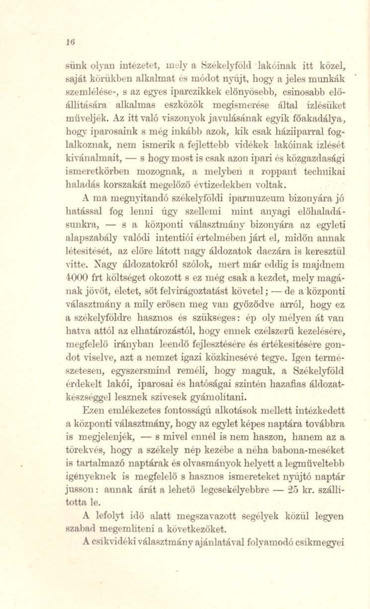 16 sunk olyan int~zdd, 11ldy It Szekdyfold lnkoinnk itt kozel, I;ftját körukhcll alkalmat l'.i mó<.lot nyújt.