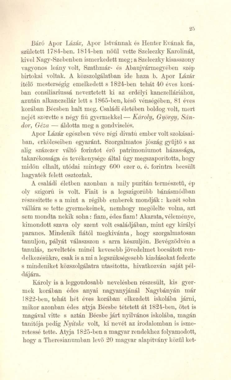 O"., Báró Apor LlíZlil', Apor bmáunak ~ Ih:ute:r En'innk fin, született 17~4A)Cn. l~l4- ben nőül n:tte Szeleczky Knrolinát, ki \'cl Nng:r-Sz{!