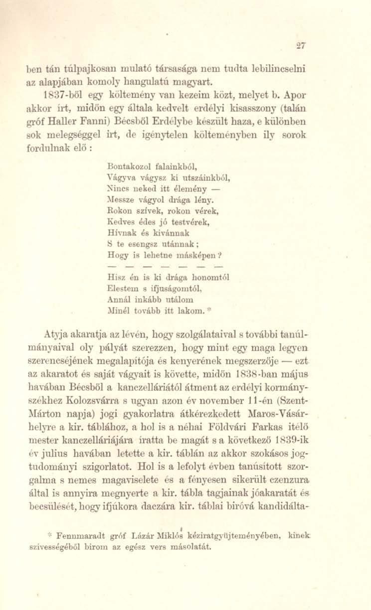 hen tán túlpnjkoslill mulató társnságn. nem tudta lebilincseini nz alapjában komoly hangulatú Olllgyart, H::37 ből egy költemény,'an kezeim közt, melyet b, Apor akkor ni, midőn egy áltnla.