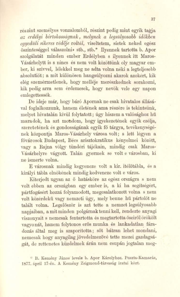 rész.int személyes \-onzalomból, részint pedig mint egyik tagja. oz mlil!ji birtokosságj1ak. melyntk a Jrgstíl!losabb itljkbtn eg!