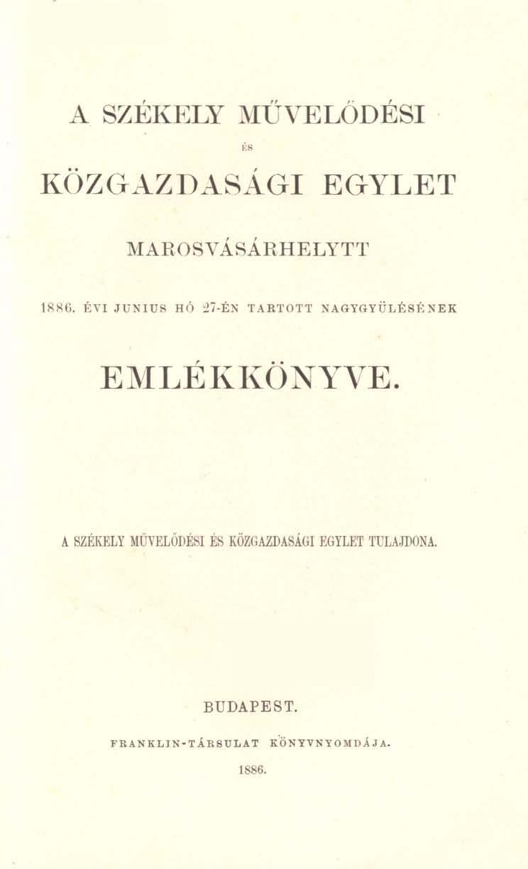 A SZÉKELY ~I-CYELÖDÉSI í_l! KÜZGAZDASAGI EGYLET }IAHOSV..\.SÁH HELYTT l )o1;~(j. (~ n JUNIUS 114'1 :n-t~ TARTOTT XAGYGYÜI.F.