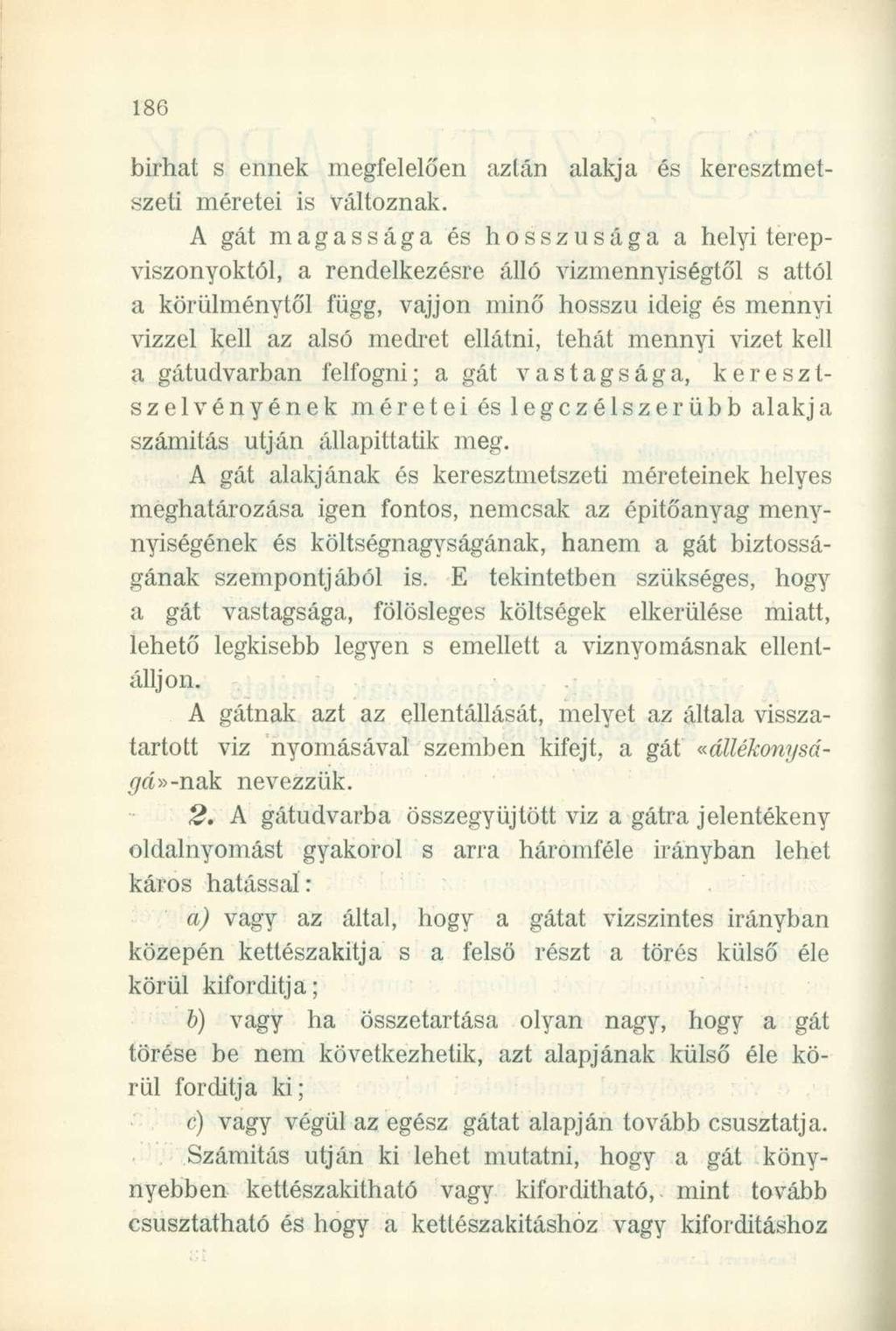 bírhat s ennek megfelelően aztán alakja és keresztmetszeti méretei is változnak.