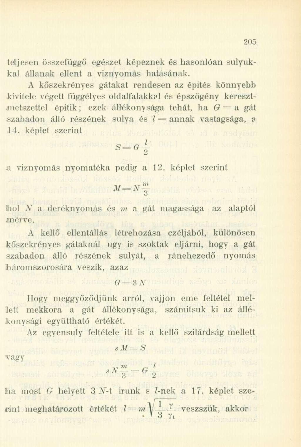 teffjesen összefüggő egészet képeznek és hasonlóan súlyukkal állanak ellent a víznyomás hatásának.