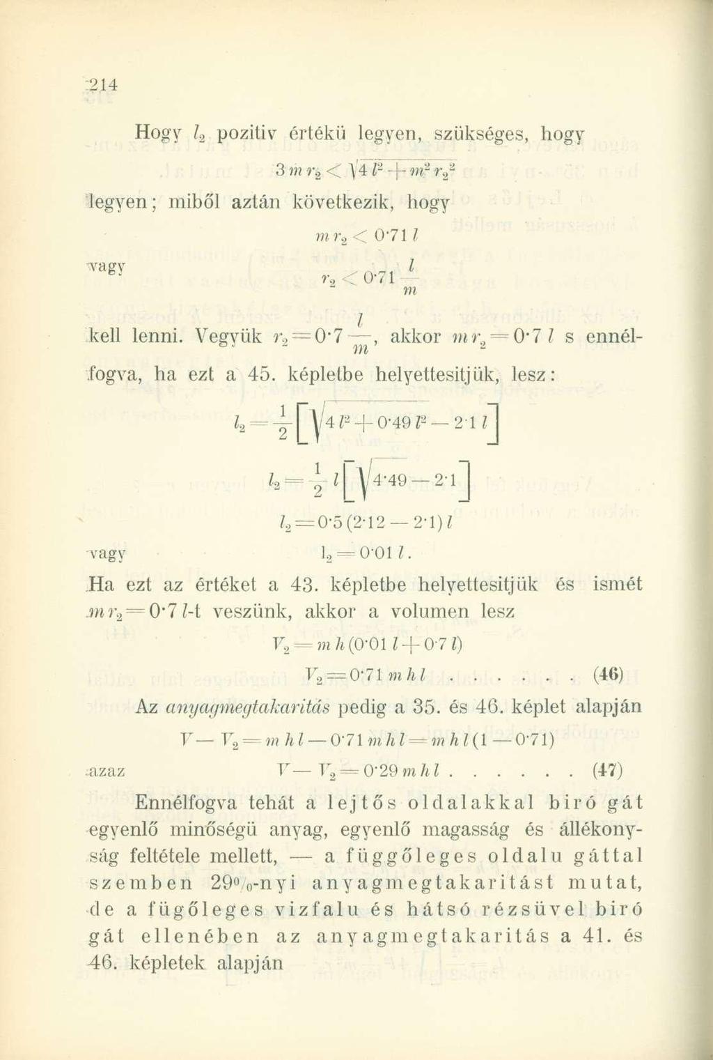 Hogy l 2 pozitív értékű legyen, szükséges, hogy 3 m r 2 < \4l- -f- ni 1 r\f legyen; miből aztán következik, hogy wagy mr 2 < 071 / ^ <1 l r. < 0 71 - ni kell lenni.